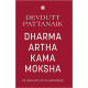 DHARMA ARTHA KAMA MOKSHA: 40 INSIGHTS FOR HAPPINESS