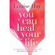 You Can Heal Your Life by ''Louise Hay''