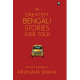The Greatest Bengali Stories Ever Told by ''Arunava Sinha''