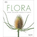 Flora: Inside the Secret World of Plants by ''DK''