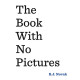 The Book With No Pictures (Paperback) by ''B. J. Novak''