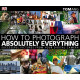 How to Photograph Absolutely Everything : Successful Pictures from your Digital Camera by ''Tom Ang''