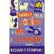Surely You're Joking Mr Feynman: Adventures of a Curious Character (Paperback) by ''Richard P Feynman''