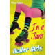 In a Jam : Roller Girls by ''Megan Sparks''