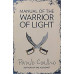 Manual Of The Warrior Of Light by ''PAULO COELHO''